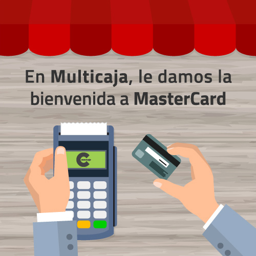 En Multicaja, le damos la bienvenida a Mastercard